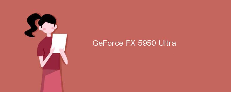GeForce FX 5950 Ultra