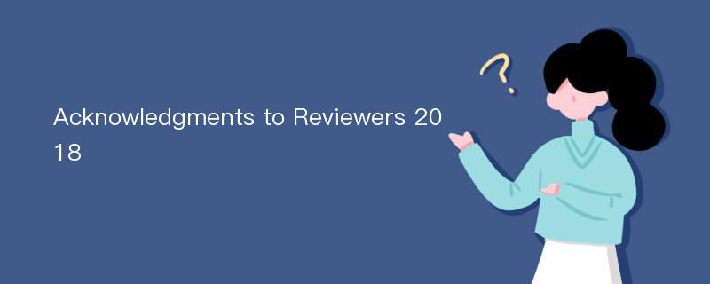 Acknowledgments to Reviewers 2018